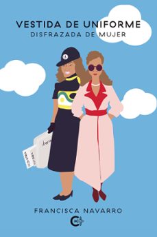(i.b.d.) vestida de uniforme, disfrazada de mujer-francisca navarro-9788418203015