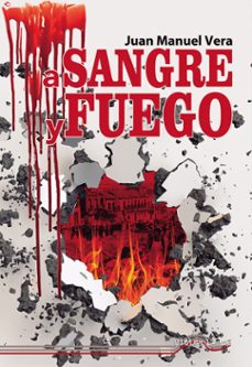 a sangre y fuego-juan manuel vera-9788418492815