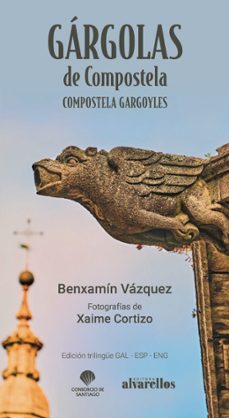 gargolas de compostela / compostela gargoyles (gallego-español-ingles)-9788418567315