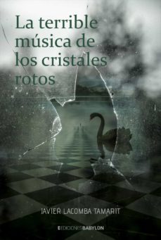 la terrible musica de los cristales rotos (ebook)-javier lacomba tamarit-9788418612015