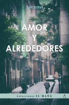amor y alrededores-luis esteve-9788418890215