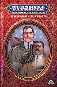 sunshine patriots / !patriotas del amanecer¡ (ed. metal)-howard chaykin-jesus aburtov-9788418955815