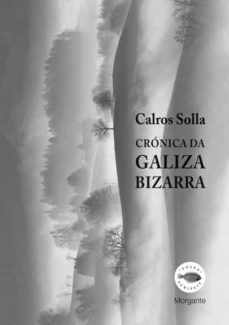 cronica da galiza bizarra-calros solla-9788419040015