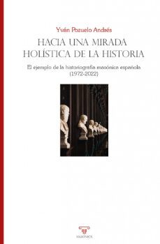 hacia una mirada holistica de la historia-yvan pozuelo andres-9788419044815