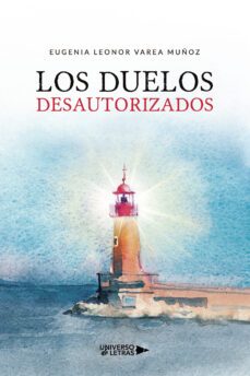 los duelos desautorizados-eugenia leonor varea muñoz-9788419138415