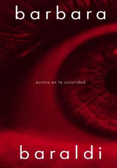 aurora en la oscuridad (ebook)-barbara baraldi-9788419154422