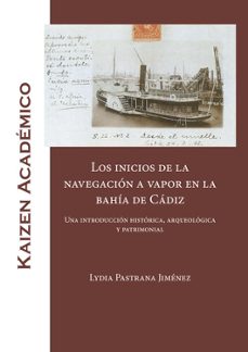 los inicios de la navegacion a vapor en la bahia de cadiz-lydia pastrana jimenez-9788419209115
