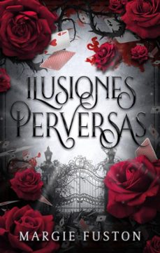 ilusiones perversas-margie fuston-9788419252715