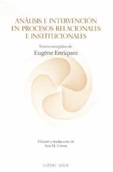 analisis e intervencion en procesos relacionales e institucionales-eugene enriquez-9788419343215