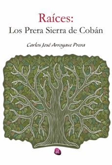raices: los prera sierrra de coban (ebook)-carlos jose arroyave prera-9788419385215