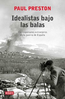 idealistas bajo las balas-paul preston-9788419399915