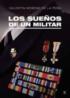 los sueños de un militar-valentin moreno de la peña-9788419429315