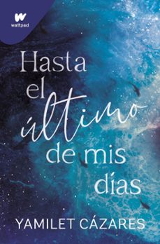hasta el ultimo de mis dias (te amare 1) (ebook)-yamilet cázares-9788419501615