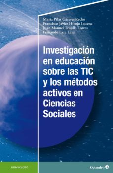 investigacion en educacion sobre las tic y los metodos activos en ciencias sociales (ebook)-maría pilar cáceres reche-francisco javier hinojo lucena-juan manuel trujillo torres-9788419506115
