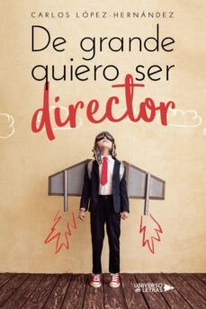 de grande quiero ser director (ebook)-carlos lopez fernandez-9788419612915