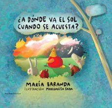 ¿a donde va el sol cuando se acuesta?-maria baranda-9788419693815