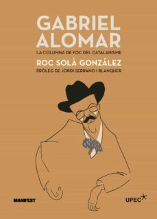 gabriel alomar. la columna de foc del catalanisme-roc sola gonzalez-9788419719515