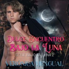 dulce encuentro bajo la luna (audiolibro)-veronica mengual-9788419772015