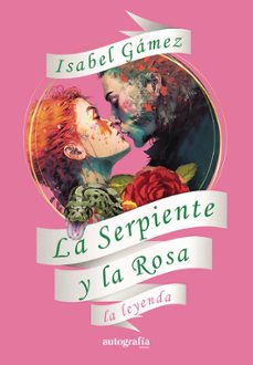la serpiente y la rosa-isabel gamez-9788419796615
