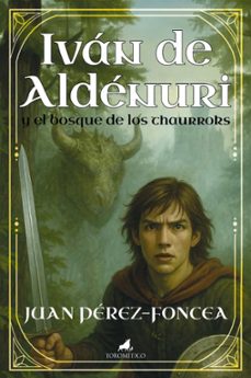 ivan de aldenuri y el bosque de los thaurroks-juan perez foncea-9788419962515