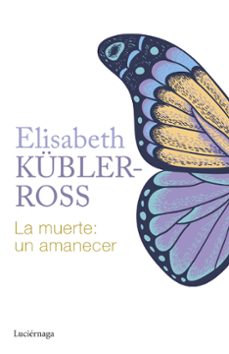 la muerte: un amanecer-elisabeth kubler ross-9788419996015