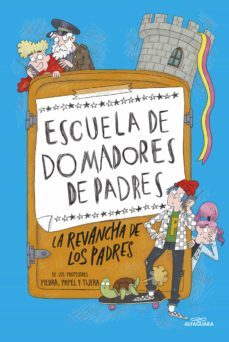 escuela de domadores de padres 2 - la revancha de los padres (ebook)-maria rubio-9788420459615