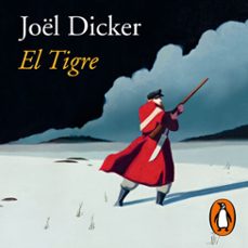 el tigre (audiolibro)-joel dicker-9788420461915