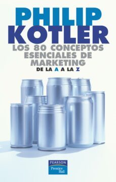los 80 conceptos esenciales de marketing de la a a la z-philip kotler-9788420540115