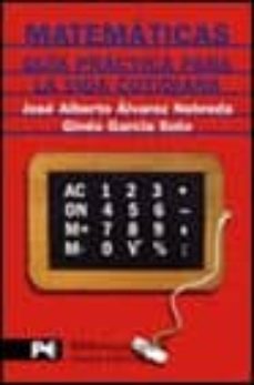matematicas: guia practica para la vida cotidiana-gines garcia soto-jose antonio alvarez-9788420637815