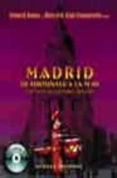 madrid: de fortunata a la m-40, un siglo de cultura urbana (inclu ye cd)-9788420641515