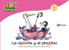 la cigüeña y el pingüino: tren de las palabras-9788421683415