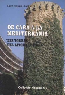 de cara a la mediterrania les torres del litoral catala (i)-pere catala i roca-9788423202515