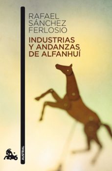 industrias y andanzas de alfanhuí-rafael sanchez ferlosio-9788423343515