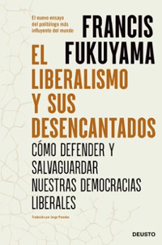 el liberalismo y sus desencantados-francis fukuyama-9788423434015