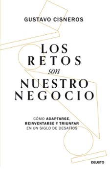 los retos son nuestro negocio-gustavo cisneros-9788423437115