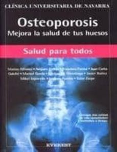 osteoporosis. mejora la salud de tus huesos: consigue mas calidad de vida conociendola y tratandola a tiempo.-9788424184315
