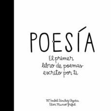 poesia: el primer libro de poemas escrito por ti-9788424658915