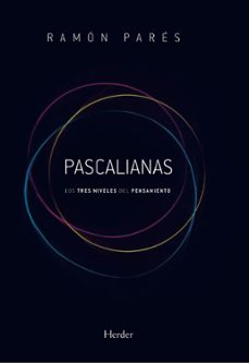 pascalianas: los tres niveles del pensamiento-ramon pares-9788425426315