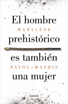 el hombre prehistórico es también una mujer (ebook)-marylene patou mathis-9788426410115