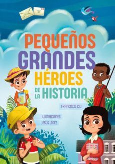 pequeños grandes heroes de la historia-9788426729415