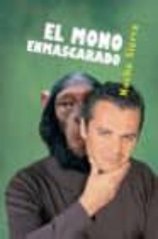 el mono enmascarado: lo que el hombre tiene del mono-9788427029415