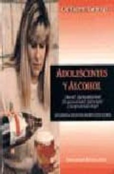 adolescentes y alcohol: ¿como son?, que inquietudes tienen?, ¿po que razones beben?: recomendaciones para padres y educadores-guillermo canovas gaillemin-9788427119215