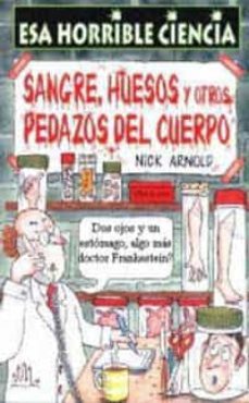 sangre, huesos y otros pedazos del cuerpo-nick arnold-9788427220515