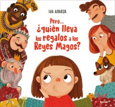 pero... ¿quien lleva los regalos a los reyes magos? (ebook)-laia albareda-9788427242883