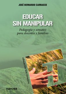 educar sin manipular-jose bernardo carrasco-9788427725515