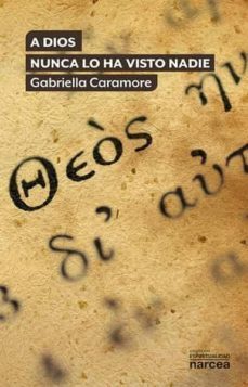 a dios nunca lo ha visto nadie (ebook)-gabriella caramore-9788427726215