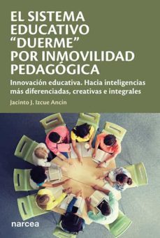 el sistema educativo duerme por inmovilidad pedagogica (ebook)-jacinto j. izcue ancin-9788427727915