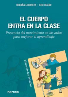 el cuerpo entra en la clase (ebook)-begoña learreta ramos-kiki ruano arriagada-9788427728615