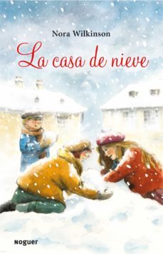 la casa de nieve-nora wilkinson-9788427901315