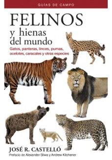 felinos y hienas del mundo-jose ramon castello fortet-9788428217415